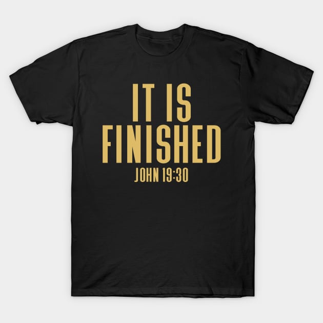 It Is Finished - John 19:30 Bible Verse Christian T-Shirt by GraceFieldPrints